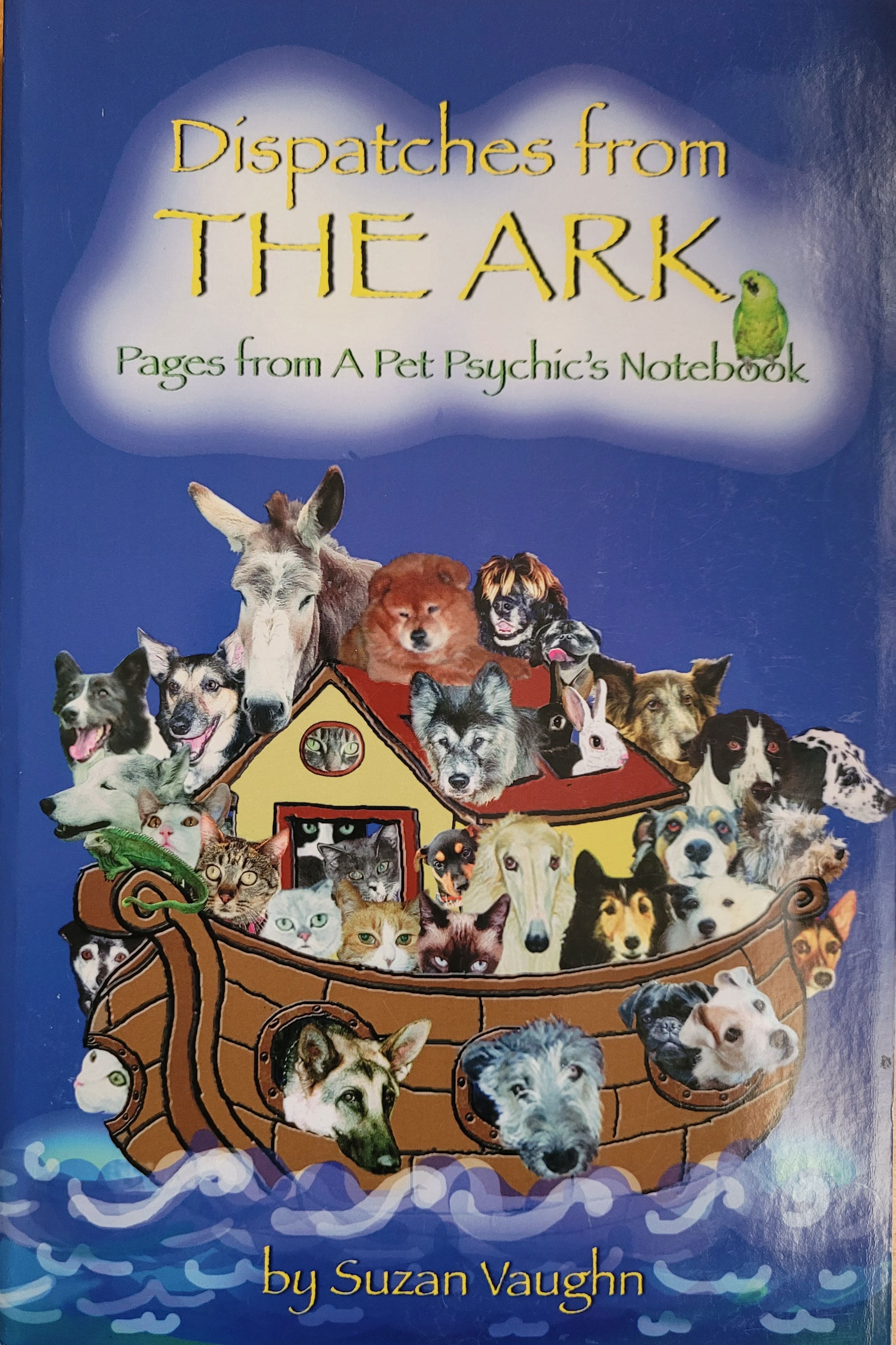 Dispatches from the Ark: Pages from a Pet Psychic's Notebook - Animal  Communication